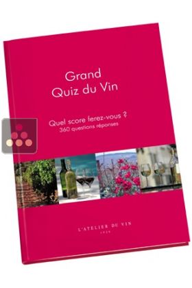 Grand Quiz du Vin - 360 questions-réponses